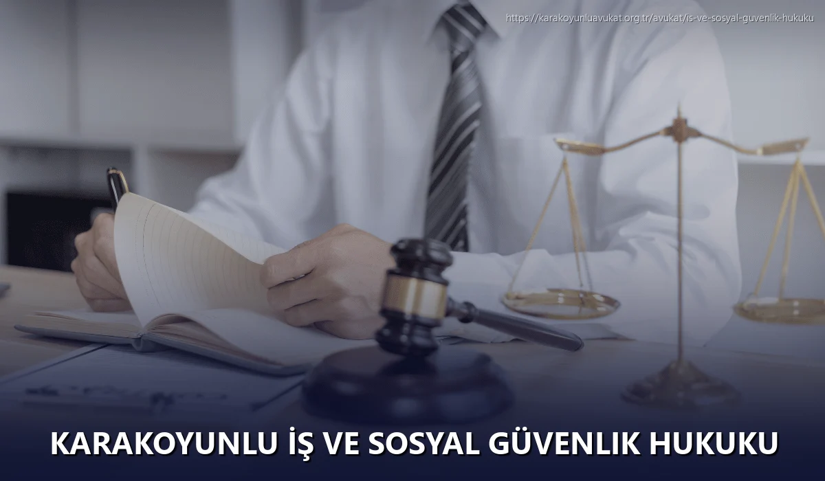 Karakoyunlu İş ve Sosyal Güvenlik Hukuku