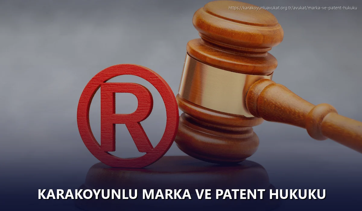 Karakoyunlu Marka ve Patent Hukuku