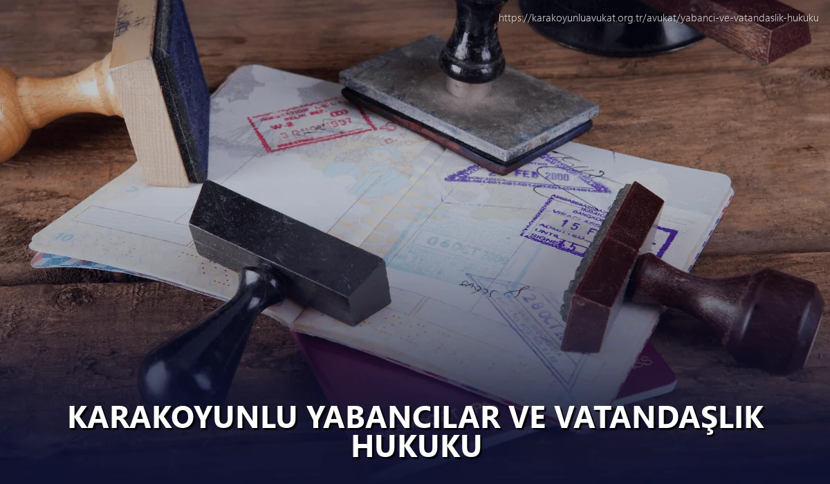 Karakoyunlu Yabancılar ve Vatandaşlık Hukuku